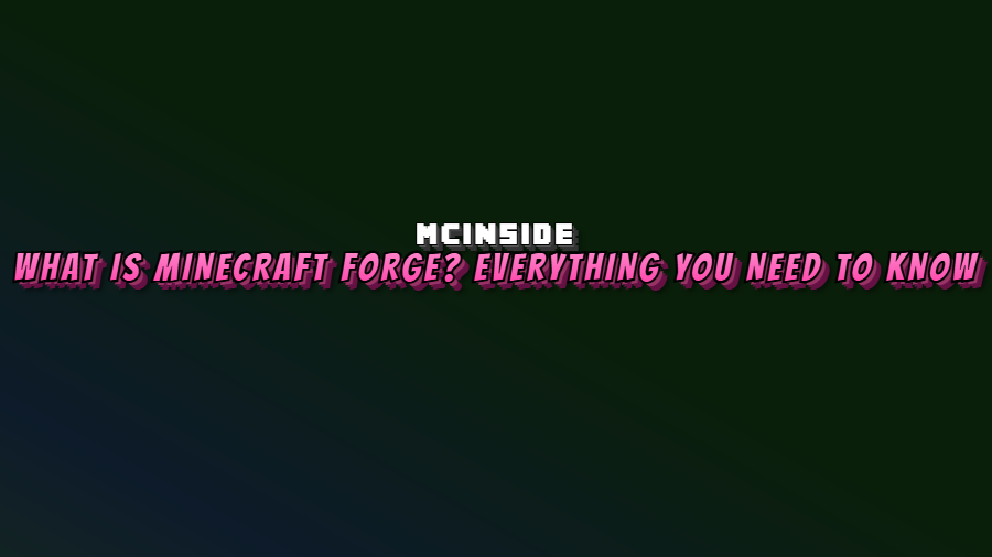 What Is Minecraft Forge? Everything You Need to Know Mod for Minecraft