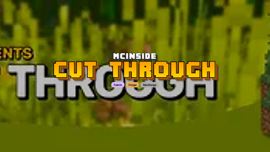 Cut Through Mod (1.21.11) - Featured Image