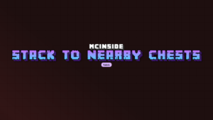 Stack to Nearby Chests Mod (1.21.11, 1.20.6) - Quick Stacking